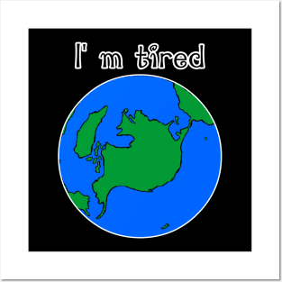 i'm tired Posters and Art